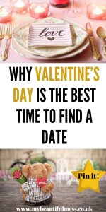 This is why Valentine's day is the best time to find a date including tips on what to do if you are dating or if you are single by Laura MyBeautifulMess.co.uk